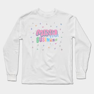 Mind Your Business with stars Long Sleeve T-Shirt
